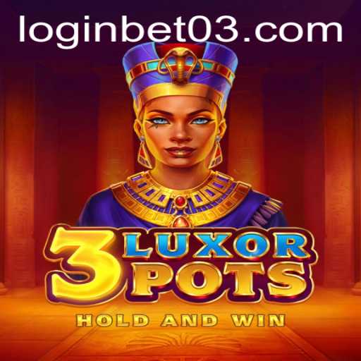 Discovering the Thrills of 3LuxorPots: A Dive into the Exciting World of Betting